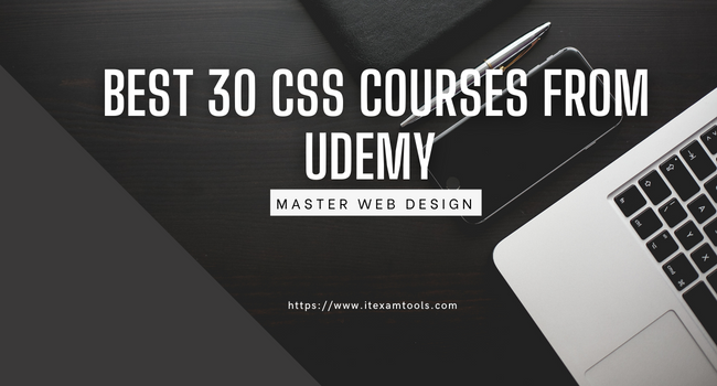 CSS Courses From Udemy - ITEXAMTOOLS