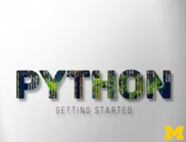 Programming for Everybody (Getting Started with Python) course by University of Michigan