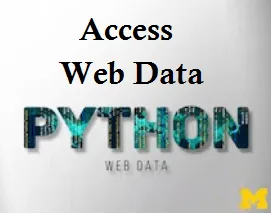 Using Python to Access Web Data online course by University of Michigan