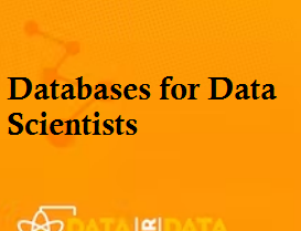 Databases for Data Scientists online course by University of Colorado Boulder