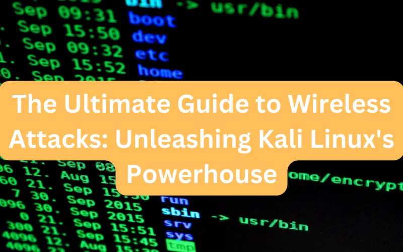 Kali Linux - Wireless Attacks