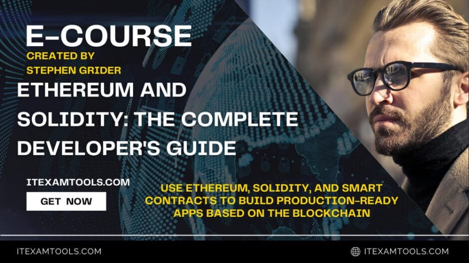 Ethereum and Solidity: The Complete Developer’s Guide