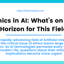 Ethics in AI: What’s on the Horizon for This Field
