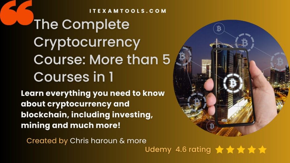 The Complete Cryptocurrency Course: More than 5 Courses in 1