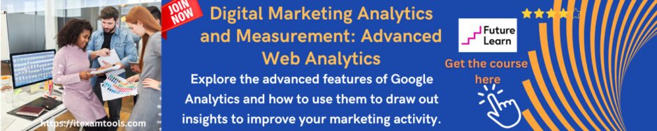 Digital Marketing Analytics and Measurement: Advanced Web Analytics
