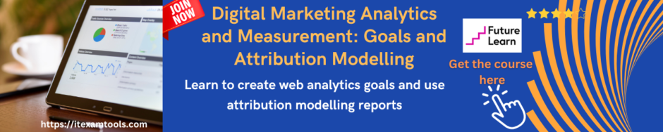 Digital Marketing Analytics and Measurement: Goals and Attribution Modelling
