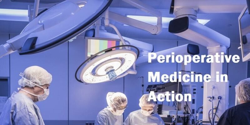 Perioperative Medicine in Action