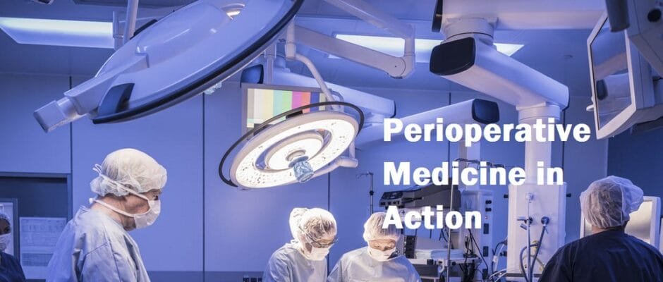 Perioperative Medicine in Action