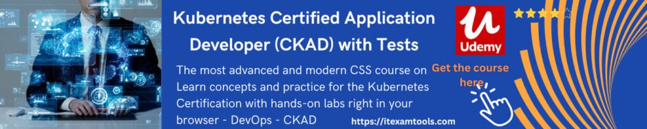 Kubernetes Certified Application Developer (CKAD) with Tests
