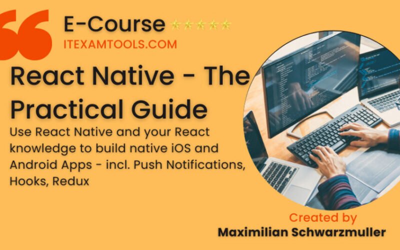 React Native - The Practical Guide