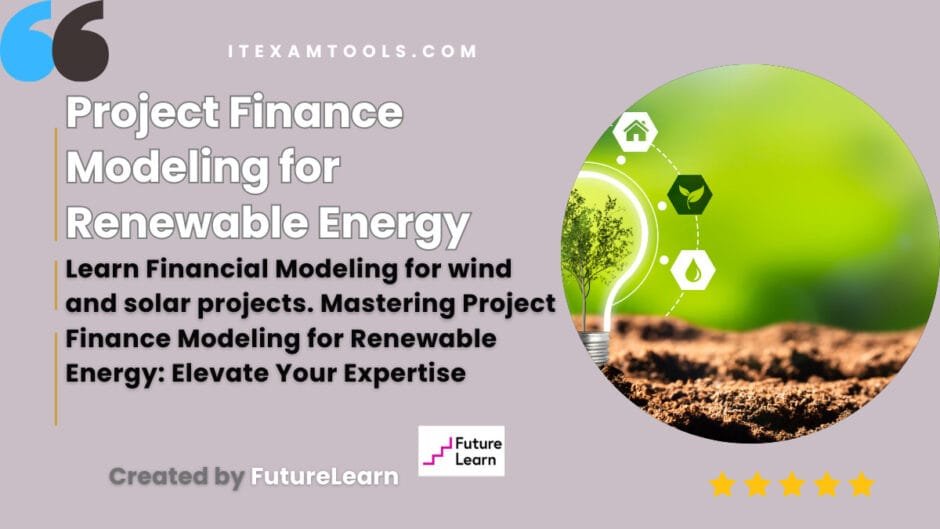 Project Finance Modeling for Renewable Energy