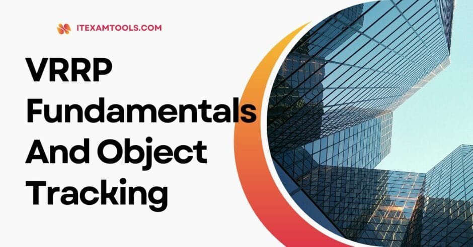 VRRP Fundamentals And Object Tracking