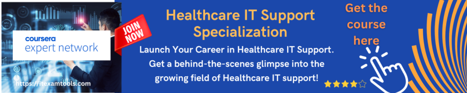Healthcare IT Support Specialization