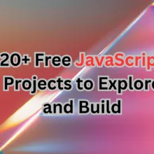 20+ Free JavaScript Projects to Explore and Build